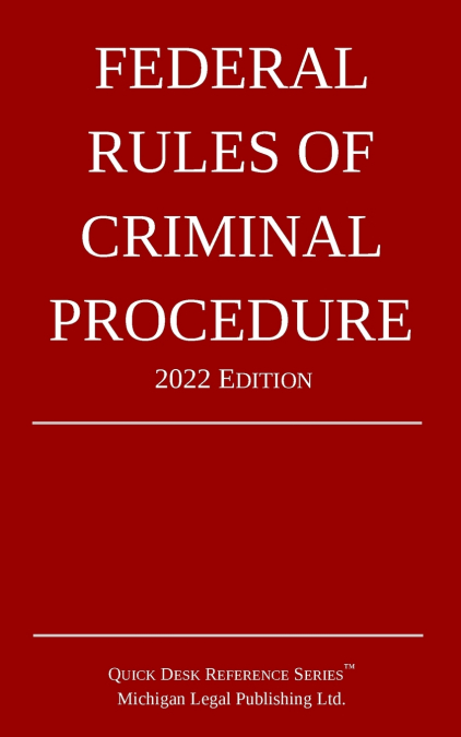 Federal Rules of Criminal Procedure; 2022 Edition