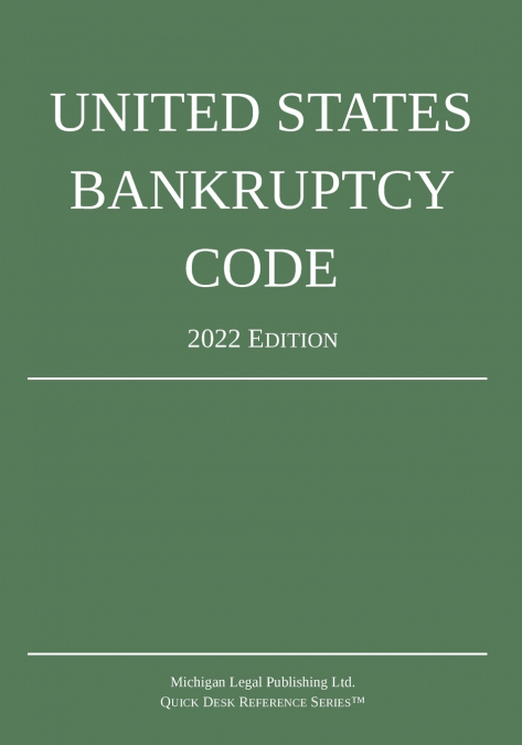 United States Bankruptcy Code; 2022 Edition