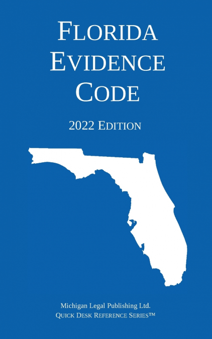 Florida Evidence Code; 2022 Edition