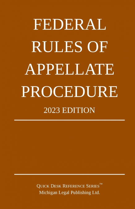 Federal Rules of Appellate Procedure; 2023 Edition