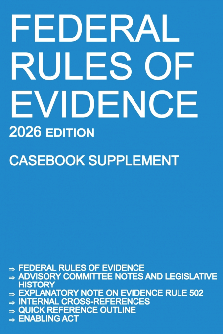 Federal Rules of Evidence; 2026 Edition (Casebook Supplement)