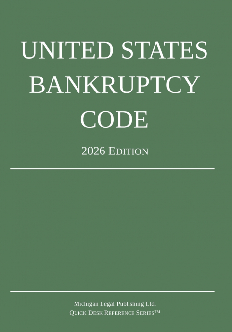 United States Bankruptcy Code; 2026 Edition