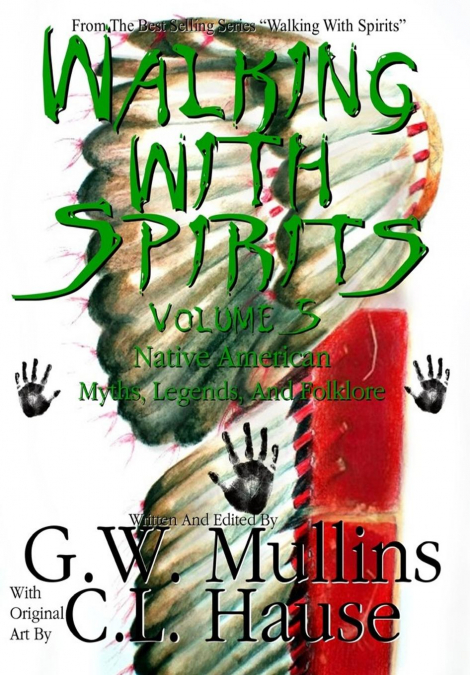 Walking With Spirits Volume 5 Native American Myths, Legends, And Folklore