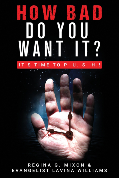 How Bad Do You Want It? It’s Time to P. U. S. H.