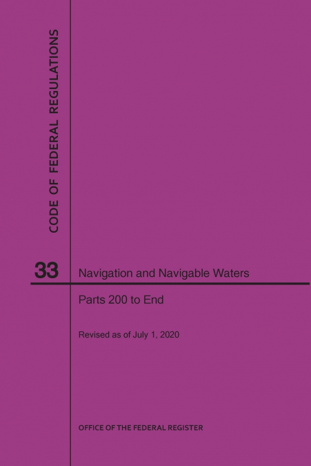 Code of Federal Regulations Title 33, Navigation and Navigable Waters, Parts 200-End, 2020