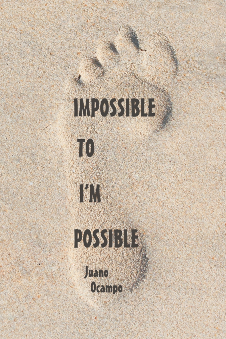 Impossible to I’m Possible