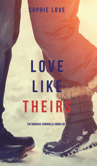 Love Like Theirs (The Romance Chronicles-Book #4)