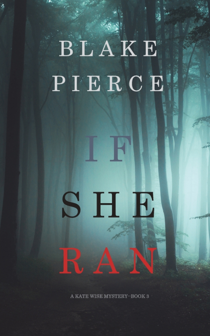 If She Ran (A Kate Wise Mystery-Book 3)