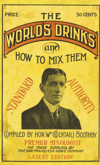 Boothby’s World Drinks And How To Mix Them 1907 Reprint