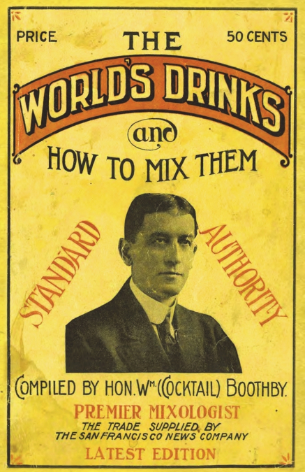 Boothby’s World Drinks And How To Mix Them 1907 Reprint