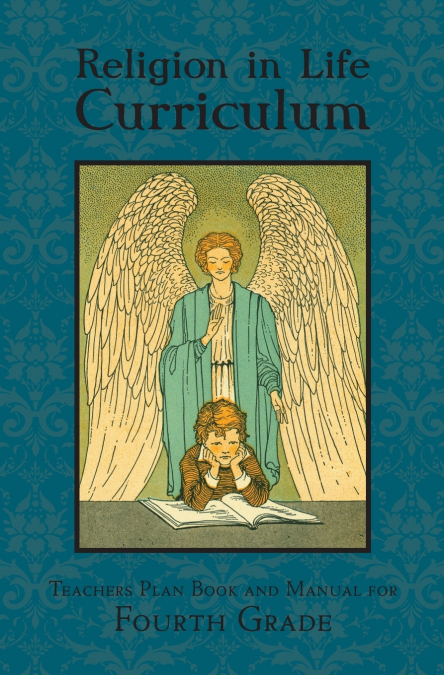 Religion in Life Curriculum Fourth Grade Teachers Plan Book and Manual