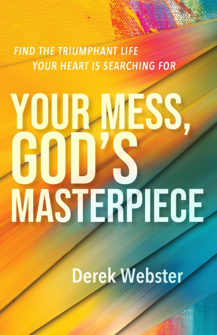 Your Mess, God’s Masterpiece