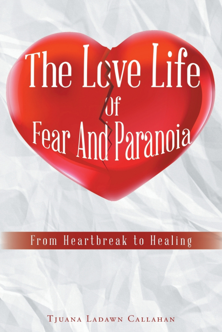 The Love Life Of Fear And Paranoia