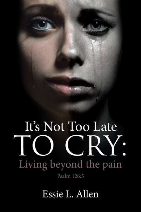 It’s Not Too Late to Cry
