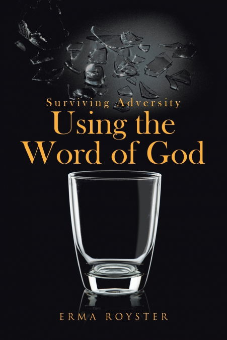 Surviving Adversity Using the Word of God