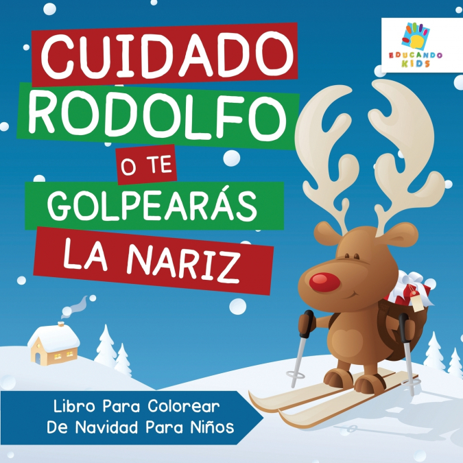 Cuidado Rodolfo, o te Golpearás la Nariz