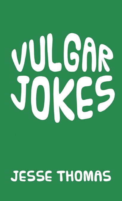 VULGAR JOKES