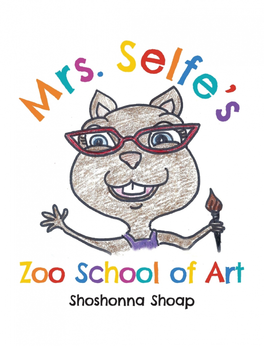 Mrs. Selfe’s Zoo School of Art