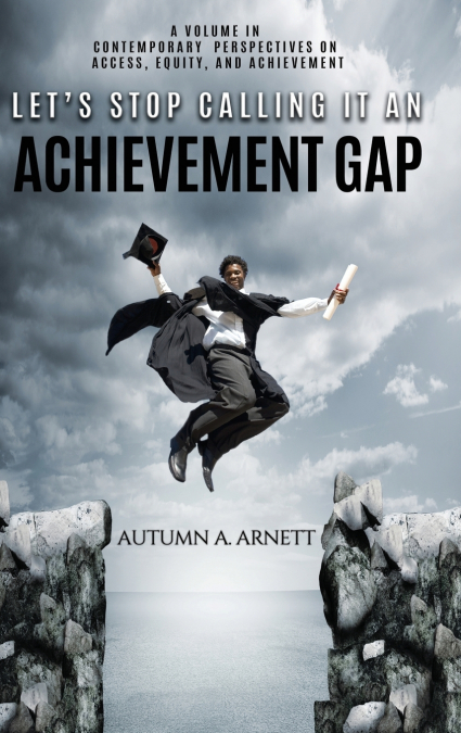 Let’s Stop Calling it an Achievement Gap