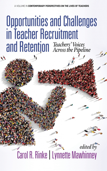 Opportunities and Challenges in Teacher Recruitment and Retention