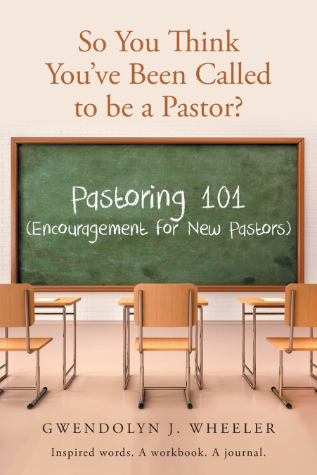 So You Think You’ve Been Called to be a Pastor?