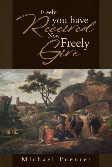 Freely you have Received Now Freely Give