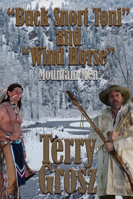 'Buck Snort' Toni and 'Wind Horse', Mountain Men