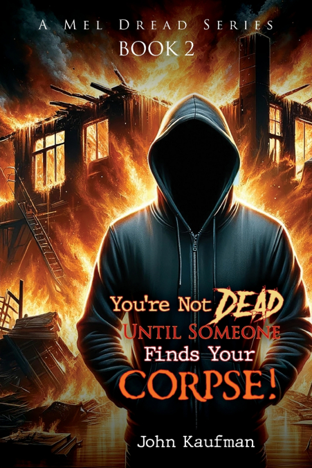 You’re Not Dead Until Someone Finds Your Corpse!