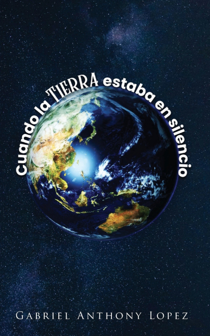 Cuando la Tierra estaba en Silencio