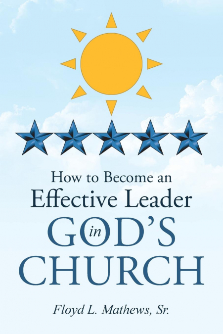 How to Become an Effective Leader in God’s Church