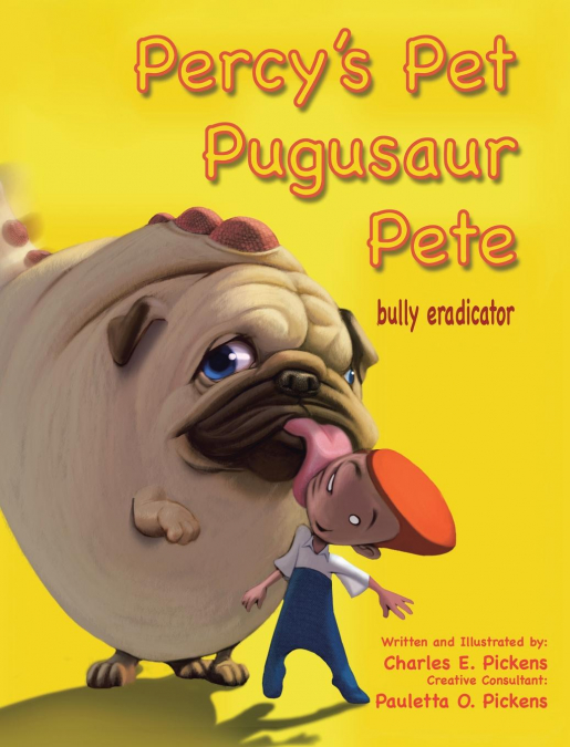 Percy’s Pet Pugusaur Pete, bully eradicator