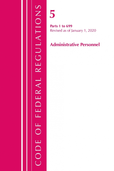 Code of Federal Regulations, Title 05 Administrative Personnel 1-699, Revised as of January 1, 2021