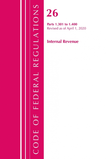 Code of Federal Regulations, Title 26 Internal Revenue 1.301-1.400, Revised as of April 1, 2020