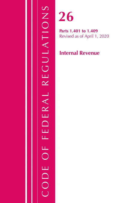 Code of Federal Regulations, Title 26 Internal Revenue 1.401-1.409, Revised as of April 1, 2020