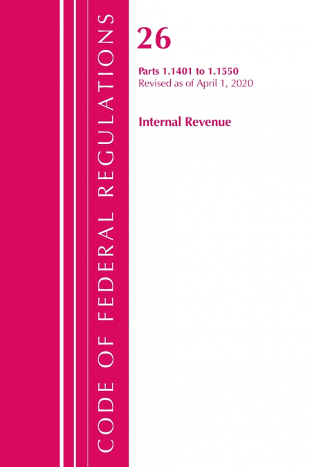 Code of Federal Regulations, Title 26 Internal Revenue 1.1401-1.1550, Revised as of April 1, 2020
