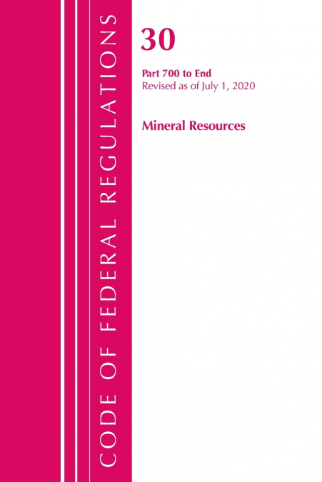 Code of Federal Regulations, Title 30 Mineral Resources 700-End, Revised as of July 1, 2020
