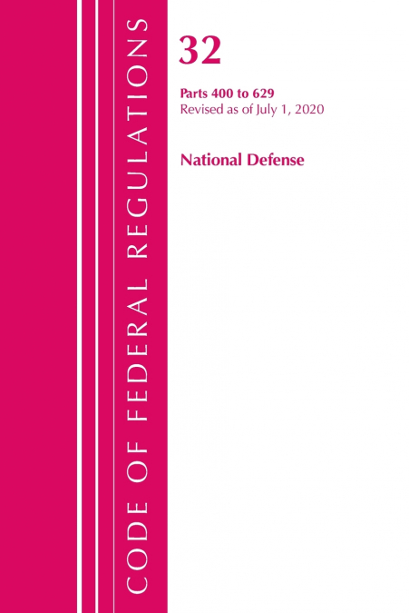 Code of Federal Regulations, Title 32 National Defense 400-629, Revised as of July 1, 2020