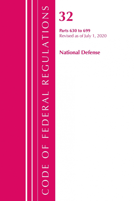 Code of Federal Regulations, Title 32 National Defense 630-699, Revised as of July 1, 2020