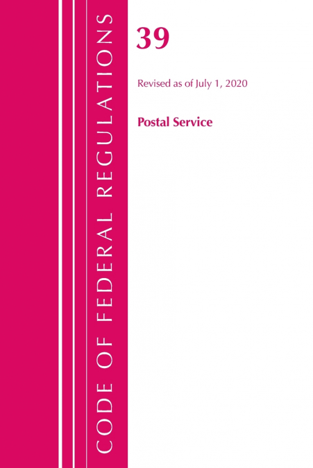 Code of Federal Regulations, Title 39 Postal Service, Revised as of July 1, 2020