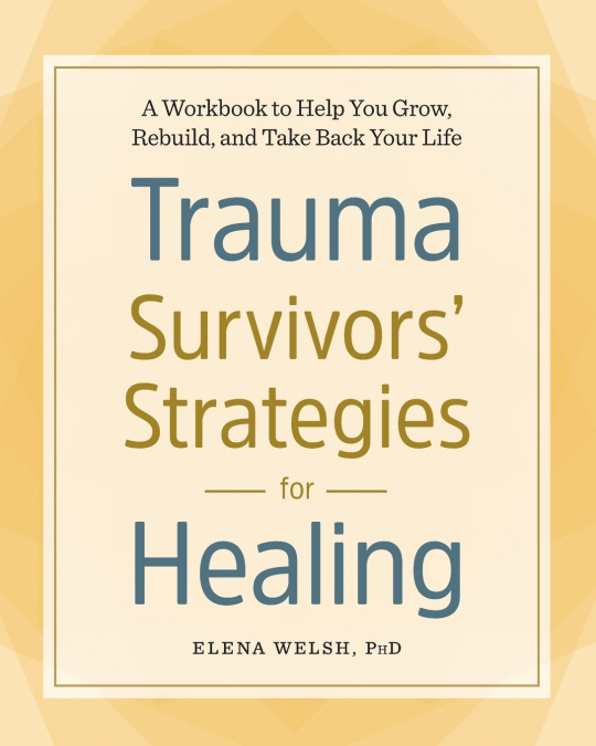 Trauma Survivors’ Strategies for Healing