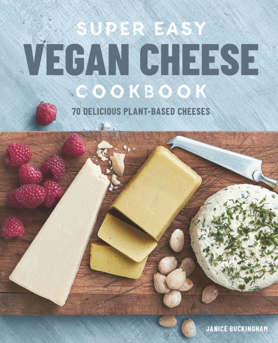 Super Easy Vegan Cheese Cookbook