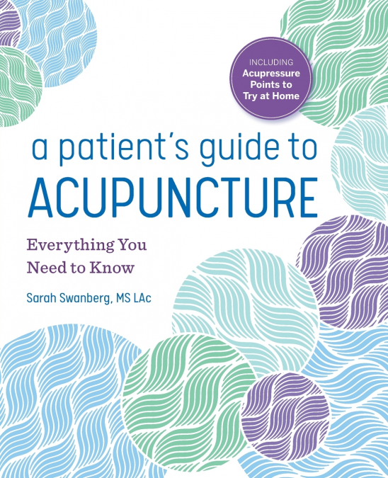 A Patient’s Guide to Acupuncture
