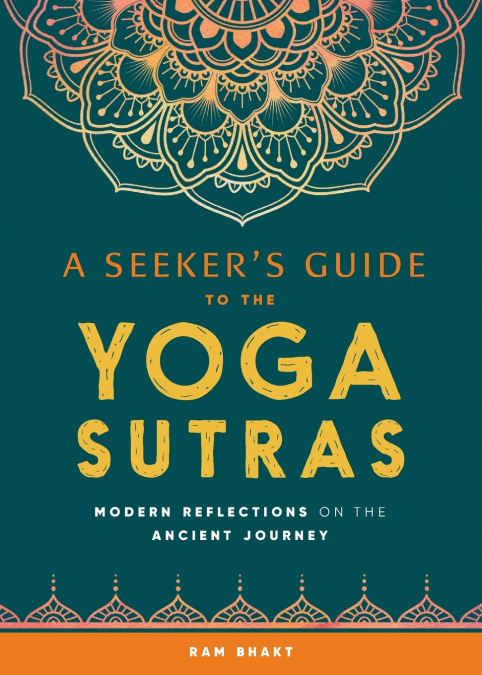 A Seeker’s Guide to the Yoga Sutras