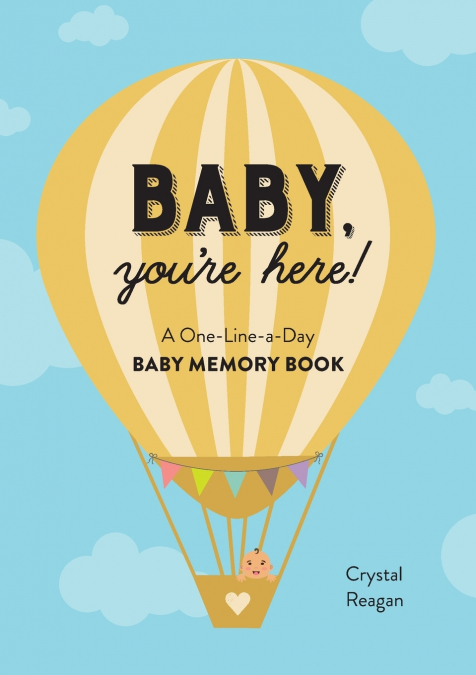 Baby, You’re Here!