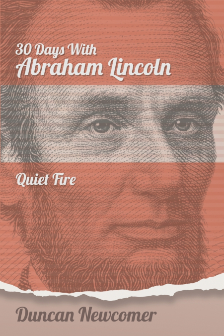 Thirty Days With Abraham Lincoln