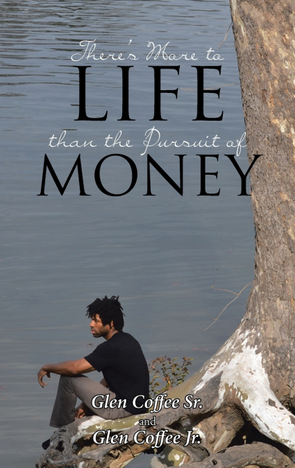 There’s More to Life than the Pursuit of Money
