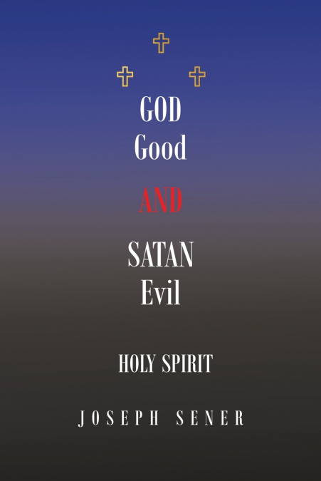 God Good and Satan Evil