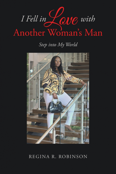 I Fell in Love with Another Woman’s Man