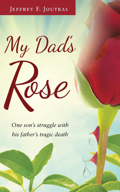 My Dad’s Rose