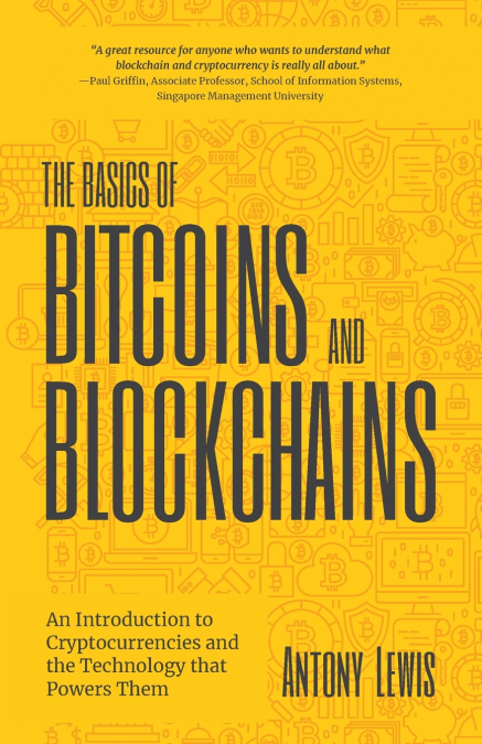 The Basics of Bitcoins and Blockchains